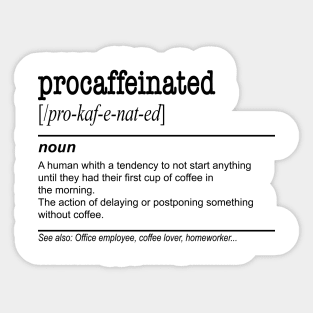 Procaffeinated - Lazy Coffee Procrastination Sticker